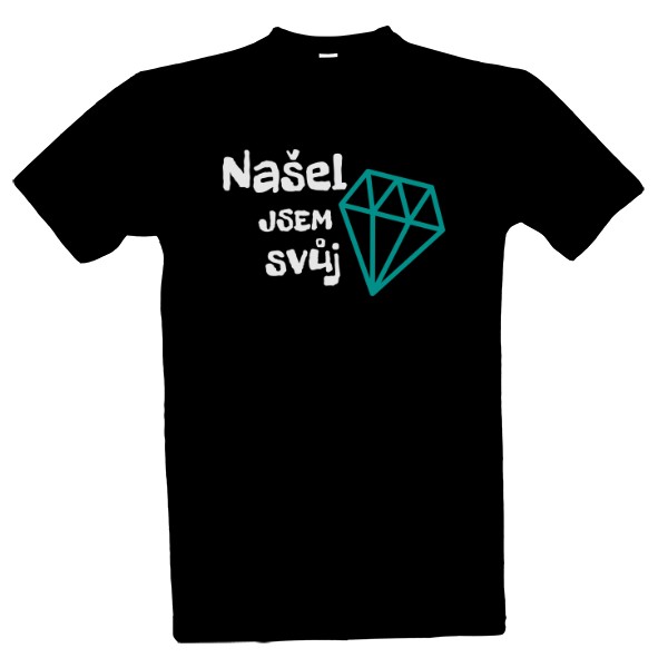 Tričko s potiskem Našel jsem svůj...diamant